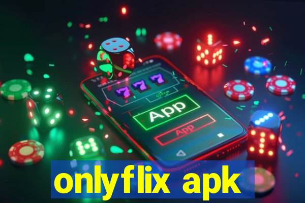 onlyflix apk